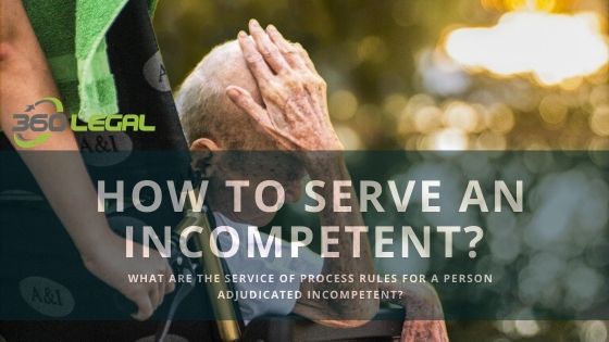 Process of Service, Incompetent Person