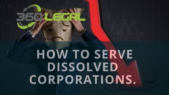 Dissolved Corporations how to Serve Process